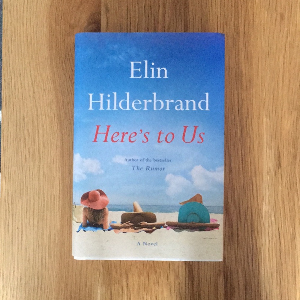 “Here’s to Us” - Elin Hilderbrand